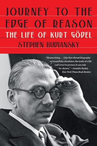 Journey to the Edge of Reason: The Life of Kurt Gödel von Norton & Company